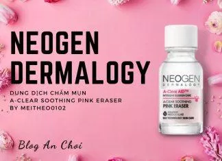 Review dung dịch chấm mụn Neogen Dermalogy A-Clear Soothing Pink Eraser (Nguồn: BlogAnChoi)