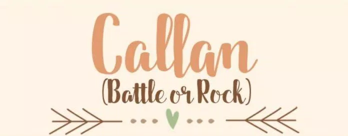 Callan có nghĩa là "trận chiến" hoặc "hòn đá" (Ảnh: Internet)