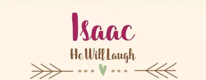 Isaac là cái tên tượng trưng cho sự vui vẻ, yêu đời (Ảnh: Internet)