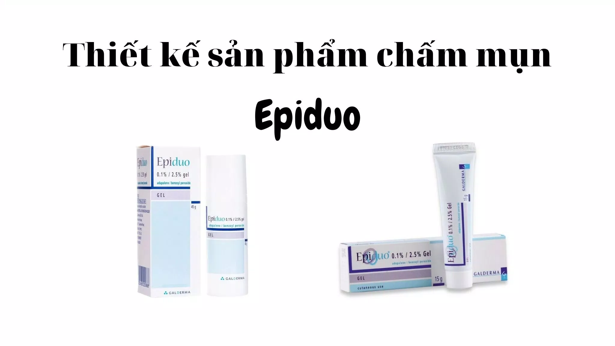 Hai dạng thiết kế của thuốc trị mụn Epiduo dạng gel - Dạng tuýp (bên phải), dạng chai ấn (bên trái) (Ảnh: Internet)