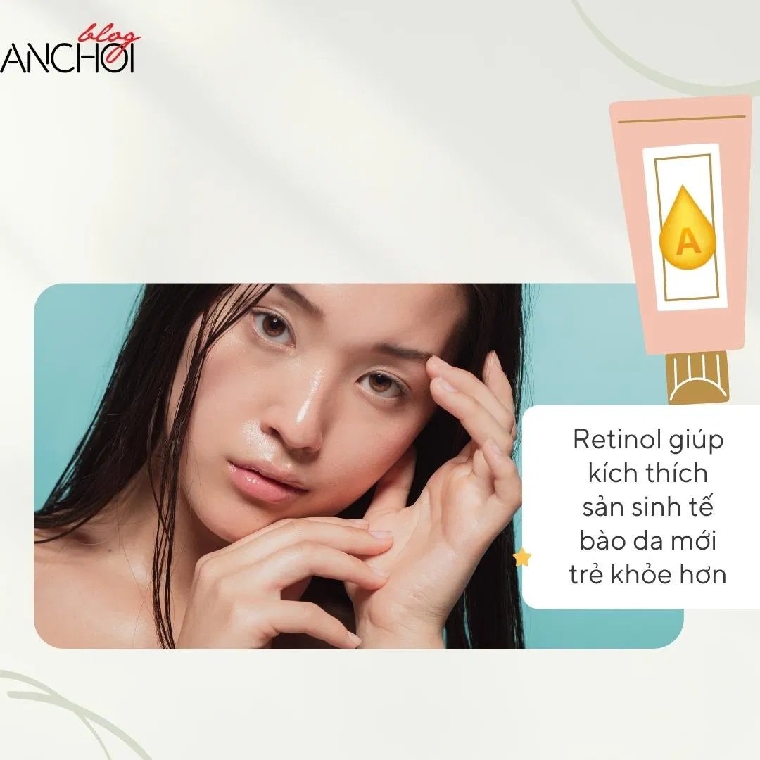 Retinol cũng góp phần không nhỏ trong quá trình trình tái tạo da giúp da sáng khỏe rạng rỡ hơn (Nguồn: BlogAnChoi)