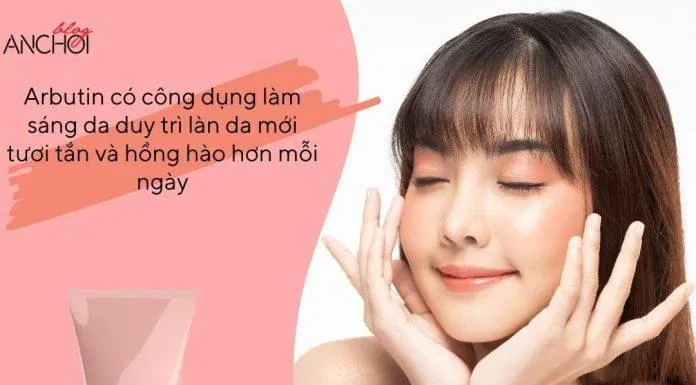 Arbutin cũng được xem là thành phần rất được ưa chuộng để mang đến làn da trắng khỏe, hồng hào (Nguồn:BlogAnChoi)