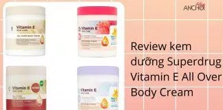 Review kem dưỡng thể Superdrud Vitamin E All Over Body Cream (Nguồn: BlogAnChoi)