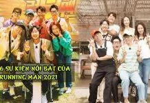 TOP 6 SỰ KIỆN NỔI BẬT CỦA RUNNING MAN TRONG NĂM 2021