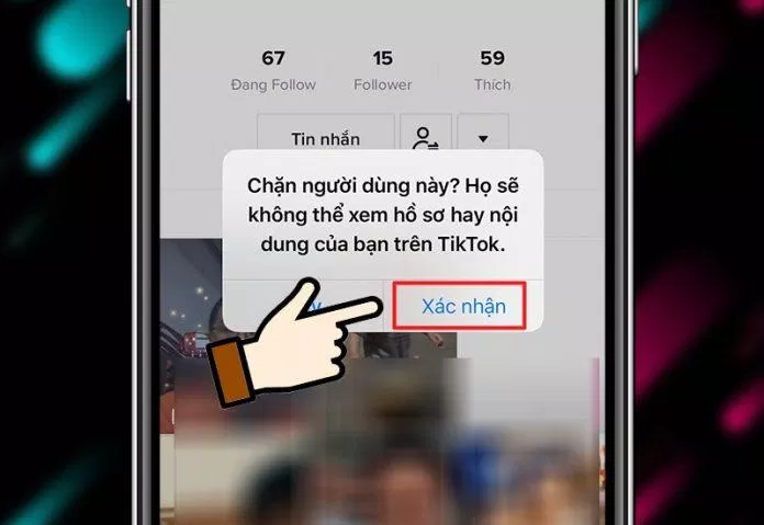Bạn có thể chủ động chặn những tài khoản không mong muốn (Ảnh: Internet)