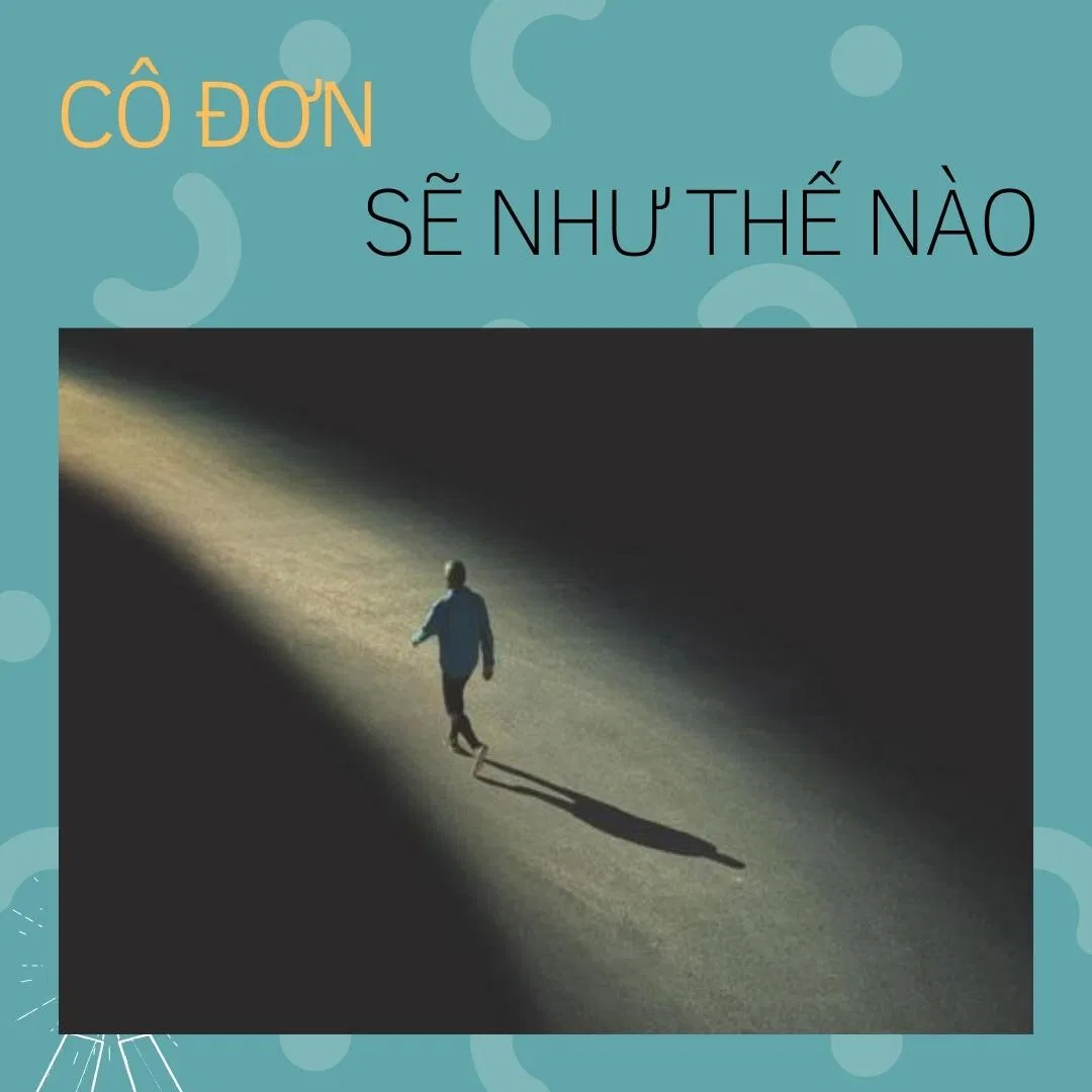 Cô đơn sẽ như thế nào? (Ảnh: Internet)