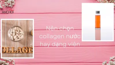 Nên chọn collagen mỹ dạng nước hay dạng viên mới tốt nhất (Nguồn: BlogAnChoi)