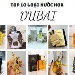 Top 10 loại nước hoa Dubai (Nguồn: Internet)