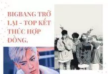 BIGBANG TRỞ LẠI- TOP KẾT THÚC HỢP ĐỒNG VỚI YG.