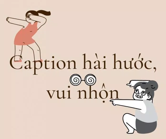 100+ Caption Hài Hước, Thả Thính Hay Nhất Tha Hồ Cho Bạn Sống Ảo Facebook -  Bloganchoi