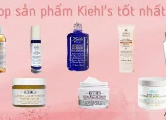 TOP 10 sản phẩm Kiehl s tốt nhất hiện nay (nguồn: BlogAnChoi)