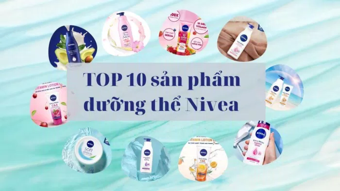 TOP 10 sản phẩm dưỡng thể Nivea (Nguồn: Internet)
