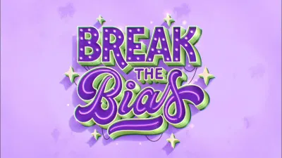 Chủ đề của ngày Quốc tế Phụ nữ 8/3/2022 là Breake The Bias. (Ảnh: Internet)