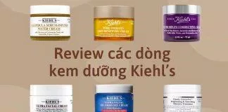 review kem dưỡng Kiehl’s