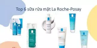 Top 6 sữa rửa mặt La Roche-Posay được yêu thích nhất hiện nay (Ảnh: nquynhvy)