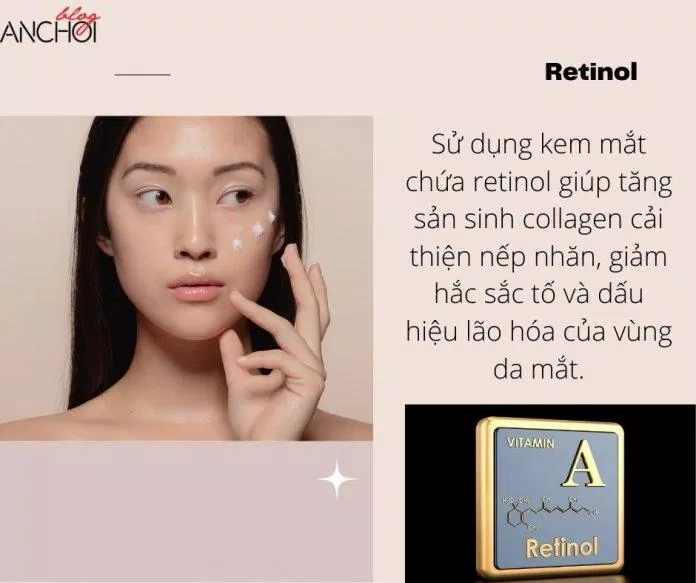 Retinol được xem là thần dược chống lão hóa giúp cải thiện nếp nhăn và quầng thâm cho mắt (nguồn: BlogAnChoi)