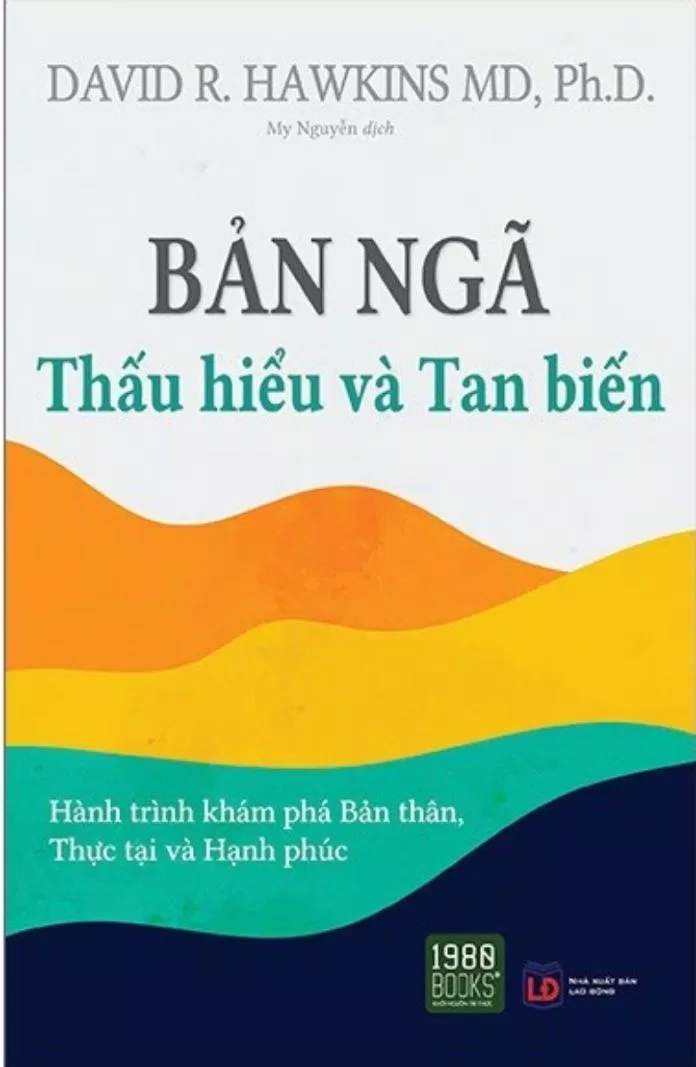 Ảnh bìa sách Bản ngã - Thấu hiểu và tan biến (Nguồn: Internet) Ảnh bìa sách Bản ngã - Thấu hiểu và tan biến (Nguồn: Internet)