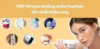 TOP kem dưỡng chứa peptide tốt nhất hiện nay