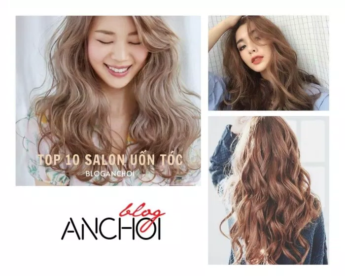 Top 10 salon uốn tóc ở TpHCM giúp nàng tự tin thay đổi diện mạo (Nguồn: BlogAnChoi)