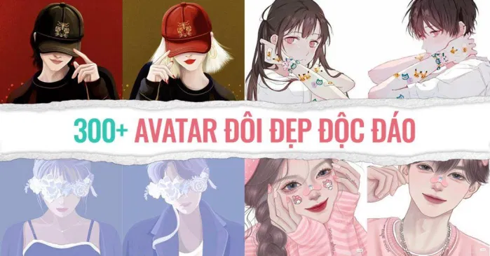 300+ Ảnh Avatar Đôi Cute, Ngầu, Lãng Mạn, Hài Hước Đa Dạng - Bloganchoi