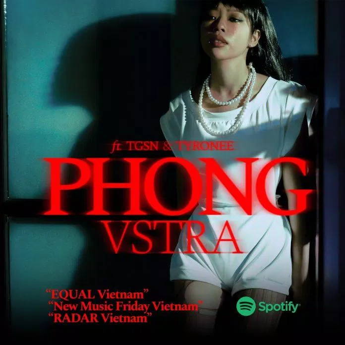 Single PHONG "đổ bộ" khắp các playlist của Spotify (Nguồn: VSTRA)