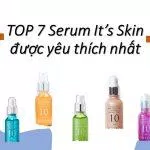 TOP 7 serum It s Skin được yêu thích nhất hiện nay (Ảnh: nquynhvy)