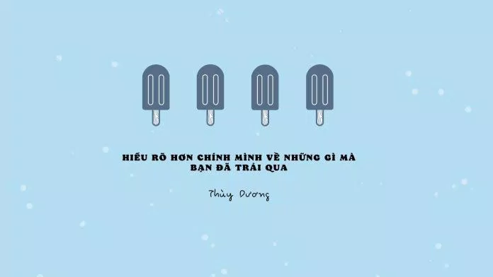 Không ai có thể hiểu rõ bạn hơn chính mình (Ảnh: Thùy Dương). Không ai có thể hiểu rõ bạn hơn chính mình (Ảnh: Thùy Dương).