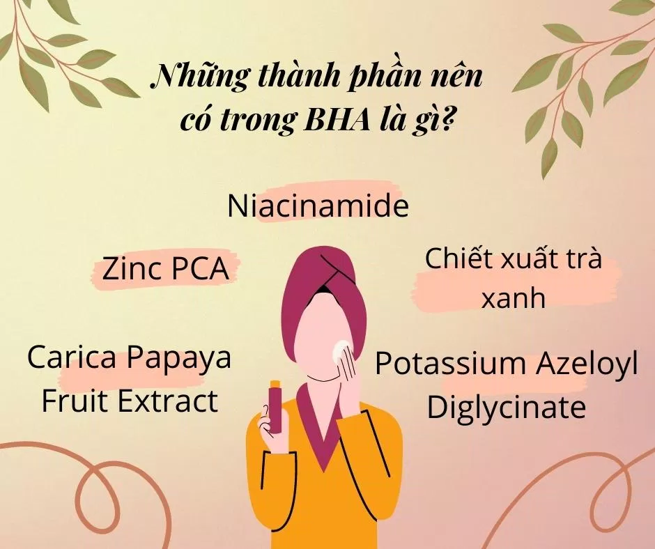 BHA sẽ càng phát huy hiệu quả nếu được kết hợp cùng các thành phần chống oxy hóa, cấp ẩm và hỗ trợ trị mụn khác (nguồn: BlogAnChoi)