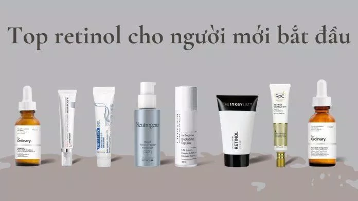Gợi ý các sản phẩm Retinol dành cho người mới bắt đầu (nguồn: BlogAnChoi)