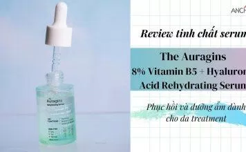 Review tinh chất serum The Auragins 8% Vitamin B5 + Hyaluronic Acid (nguồn: BlogAnChoi)