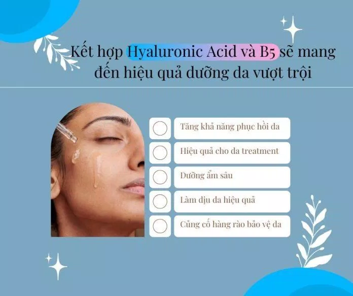 Kết hợp đồng thời B5 và Hyaluronic Acid sẽ tăng khả năng dưỡng ẩm và phục hồi da hiệu cho các bạn đang dùng retinol, tretinoin (nguồn: BlogAnChoi)