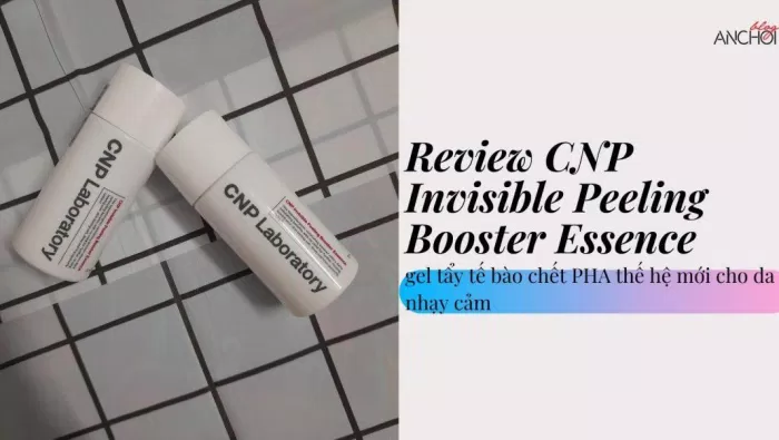 Review gel tẩy da chết CNP Invisible Peeling Booster Essence (nguồn: BlogAnChoi)