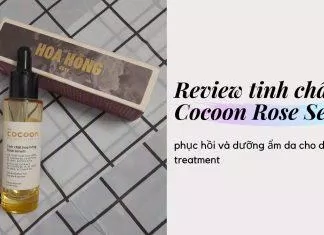 Review tinh chất hoa hồng Cocoon Rose Serum (nguồn: BlogAnChoi)