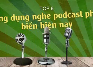 Top 6 ứng dụng nghe podcast phổ biến hiện nay