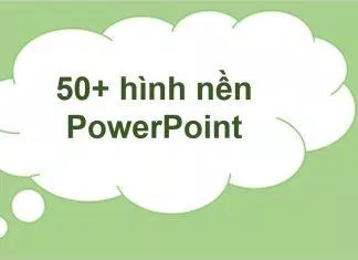 50+ hình nền PowerPoint