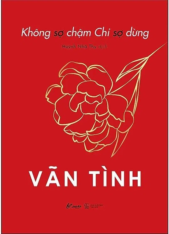 Không Sợ Chậm Chỉ Sợ Dừng - Văn Tình (nguồn: internet)