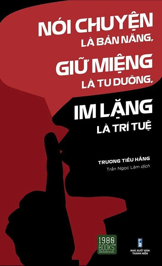 Nói Chuyện Là Bản Năng, Giữ Miệng Là Tu Dưỡng, Im Lặng Là Trí Tuệ - Trương Tiểu Hằng (nguồn: internet)