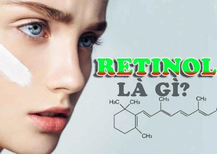 Retinol - Sản phẩm được yêu thích của phái nữ (nguồn: Internet). Retinol - Sản phẩm được yêu thích của phái nữ (nguồn: Internet).