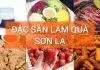Top 15 Đặc Sản Làm Quà Sơn La (Nguồn: Châu Giang)