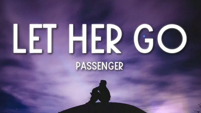 Let her go - Passenger (Ảnh: Internet)
