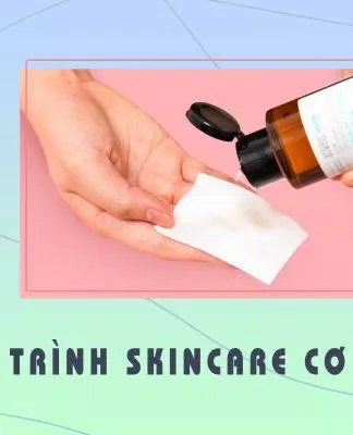 Quy trình chăm sóc da hiệu quả. (Nguồn: BlogAnChoi).