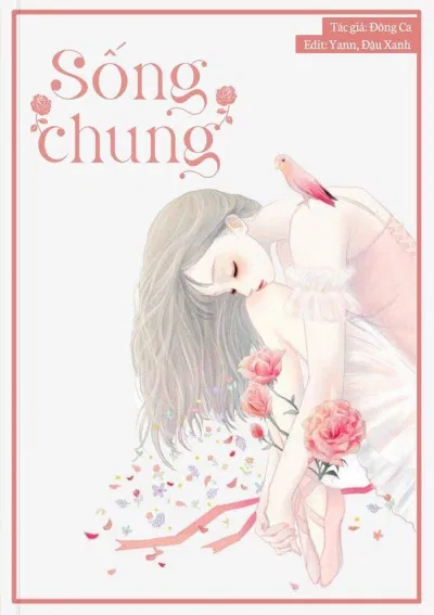 Truyện ngôn tình sủng Sống Chung (Ảnh: Internet)