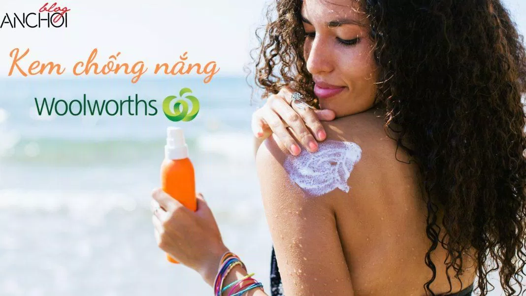 kem chống nắng Woolworths