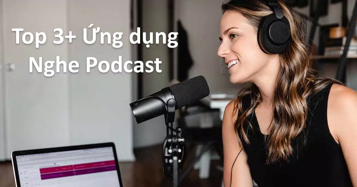 Nghe podcast (Nguồn: Internet)