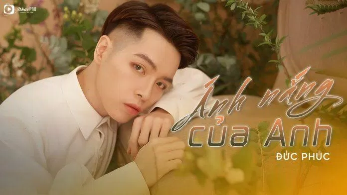 Ánh Nắng Của Anh - Đức Phúc