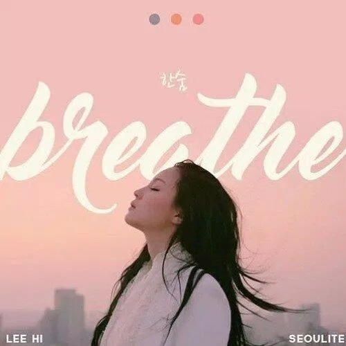 LEE HI - '한숨 (BREATHE)' (Ảnh: Internet) Playlist những bài hát Kpop giúp bạn xoa dịu tâm hồn vụn vỡ bài hát bài hát KPOP IU Jonghyun Lee Hi Playlist những bài hát Kpop giúp bạn xoa dịu tâm hồn vụn vỡ Taeyeon tâm hồn