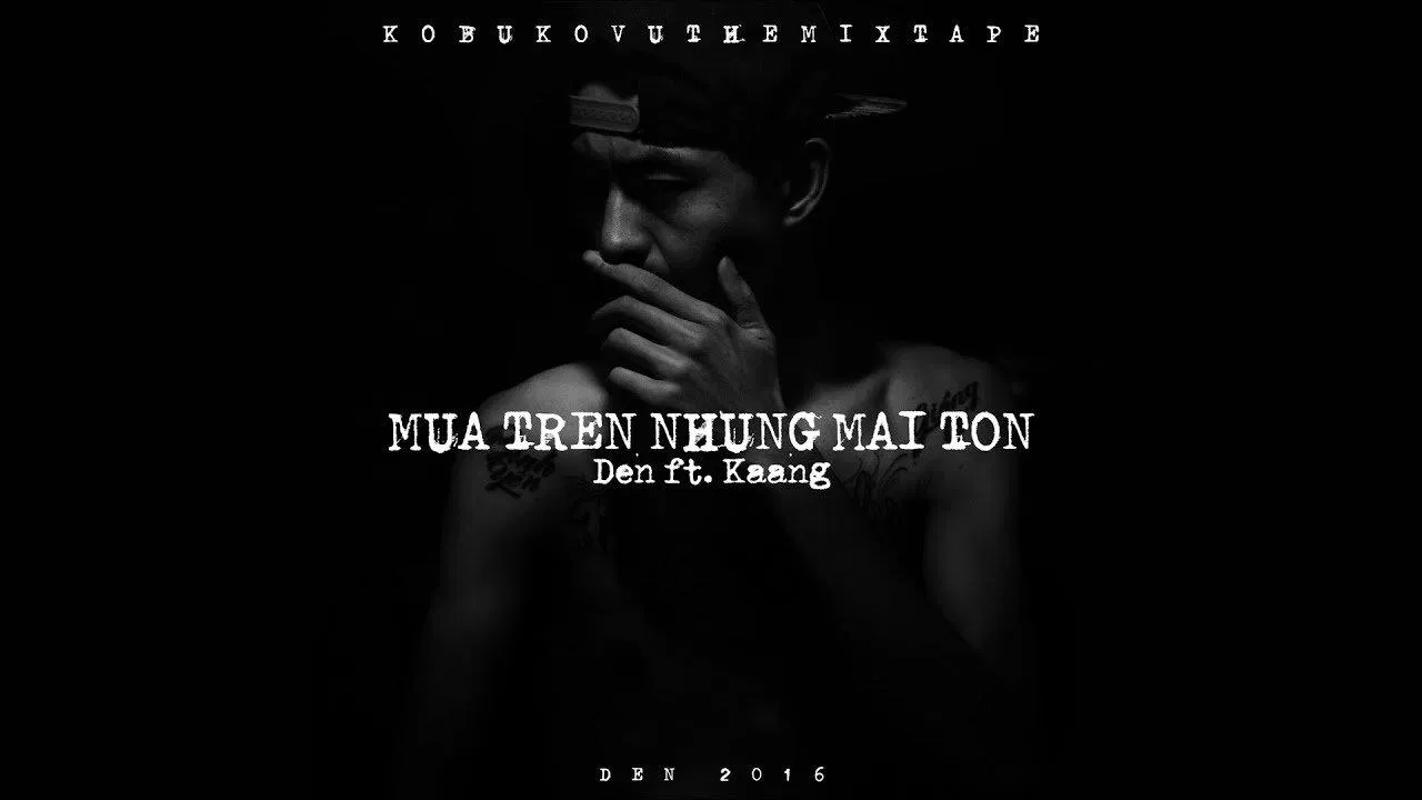Đen - Mưa Trên Những Mái Tôn ft. Kaang (Prod. By Maxbenderz) (Ảnh: Internet) Đen - Mưa Trên Những Mái Tôn ft. Kaang (Prod. By Maxbenderz) (Ảnh: Internet)