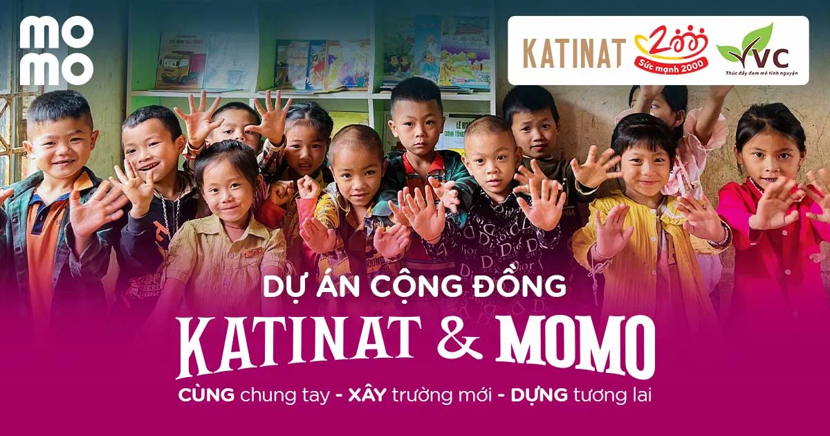 MoMo đã hợp tác cùng thương hiệu Katinat chính thức triển khai dự án cộng đồng “Cùng chung tay - Xây trường mới - Dựng tương lai” (Ảnh: Internet) MoMo đã hợp tác cùng thương hiệu Katinat chính thức triển khai dự án cộng đồng “Cùng chung tay - Xây trường mới - Dựng tương lai” (Ảnh: Internet)