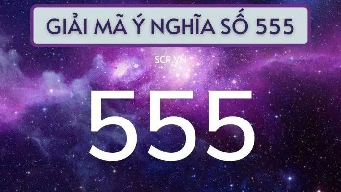 555 có ý nghĩa gì (Ảnh: Internet)