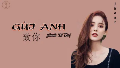 Gửi anh - yihuik Dĩ Tuệ | 致你 - yihuik苡慧| (Ảnh: Internet) Gửi anh - yihuik Dĩ Tuệ | 致你 - yihuik苡慧| (Ảnh: Internet)